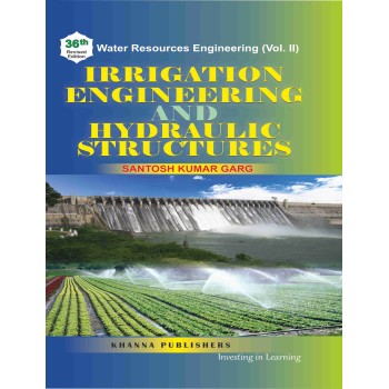 Water Resources Engineering Vol. II Irrigation Engineering & Hydraulic Structures